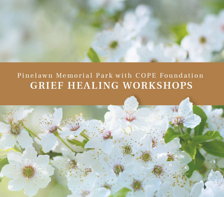 Pinelawn Memorial Park and Arboretum with COPE Foundation Grief Healing Workshops